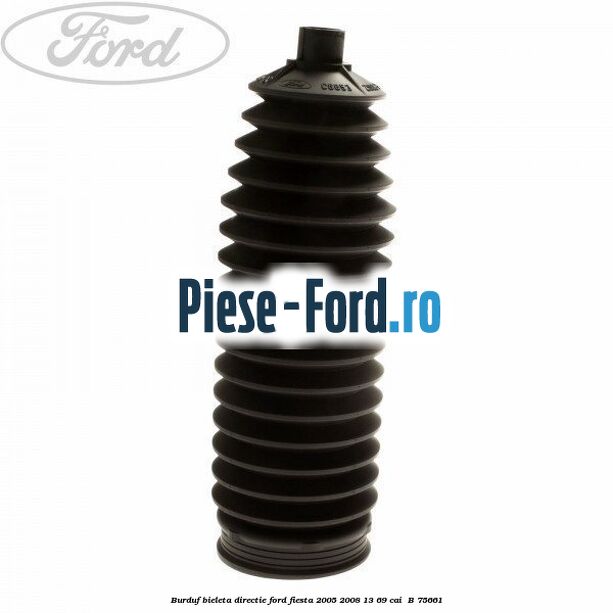 Burduf bieleta directie Ford Fiesta 2005-2008 1.3 69 cai #EA72873644